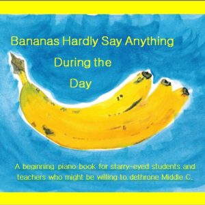 Bananas Hardly Say Anything During the Day